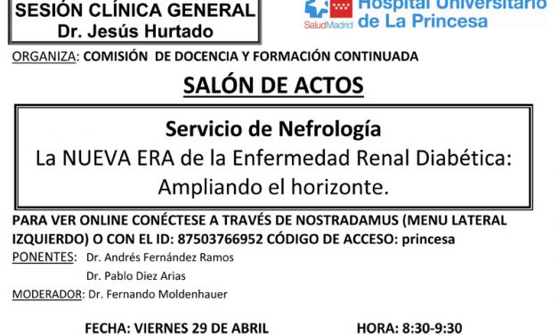Sesión Clínica 29 de abril – Servicio de Nefrología – La NUEVA ERA de la Enfermedad Renal Diabética: Ampliando el horizonte