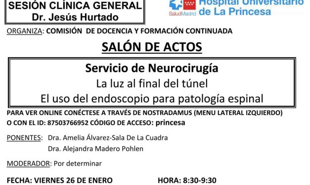 Sesión Clínica 26 de enero – Servicio de Neurocirugía – La luz al final del túnel, el uso del endoscopio para patología espinal