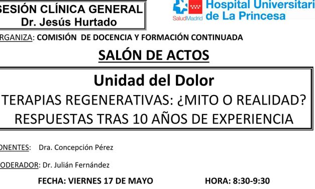 Sesión Clínica 17 de mayo – Unidad del Dolor – Terapias regenerativas: ¿Mito o realidad?, respuestas tras 10 años de experiencia