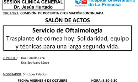 Sesión Clínica 4 de octubre – Servicio de Oftalmología – Trasplante de córnea hoy: Solidaridad, equipo y técnicas para una larga segunda vida